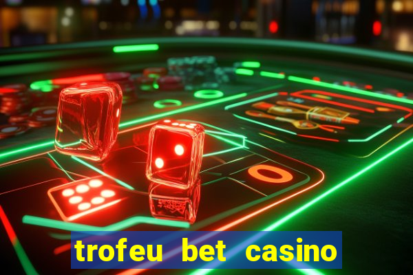 trofeu bet casino category all